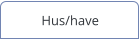 Hus/have