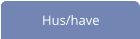 Hus/have